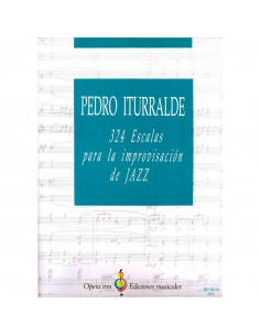 324 Escalas Para La Improvisacion De Jazz.  PEDRO ITURRALDE