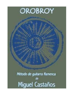 Orobroy Metodo de guitarra flamenca de Miguel Castaños