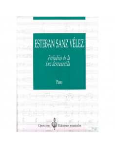 Preludios de la luz desvelada. Esteban Sanz Velez
