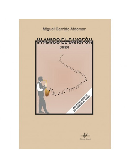 Mi Amigo el Saxofón Curso I Miguel Garrido Aldomar
