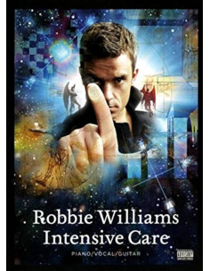 Robbie Williams: intensive care : piano, vocal, guitar