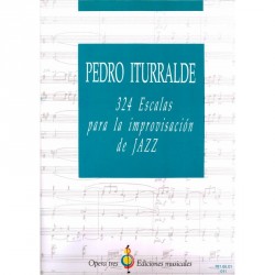 324 Escalas Para La Improvisacion De Jazz. PEDRO ITURRALDE